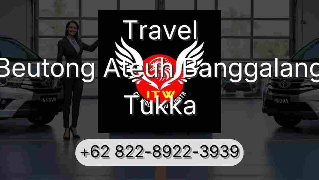 Travel Beutong Ateuh Banggalang Tukka