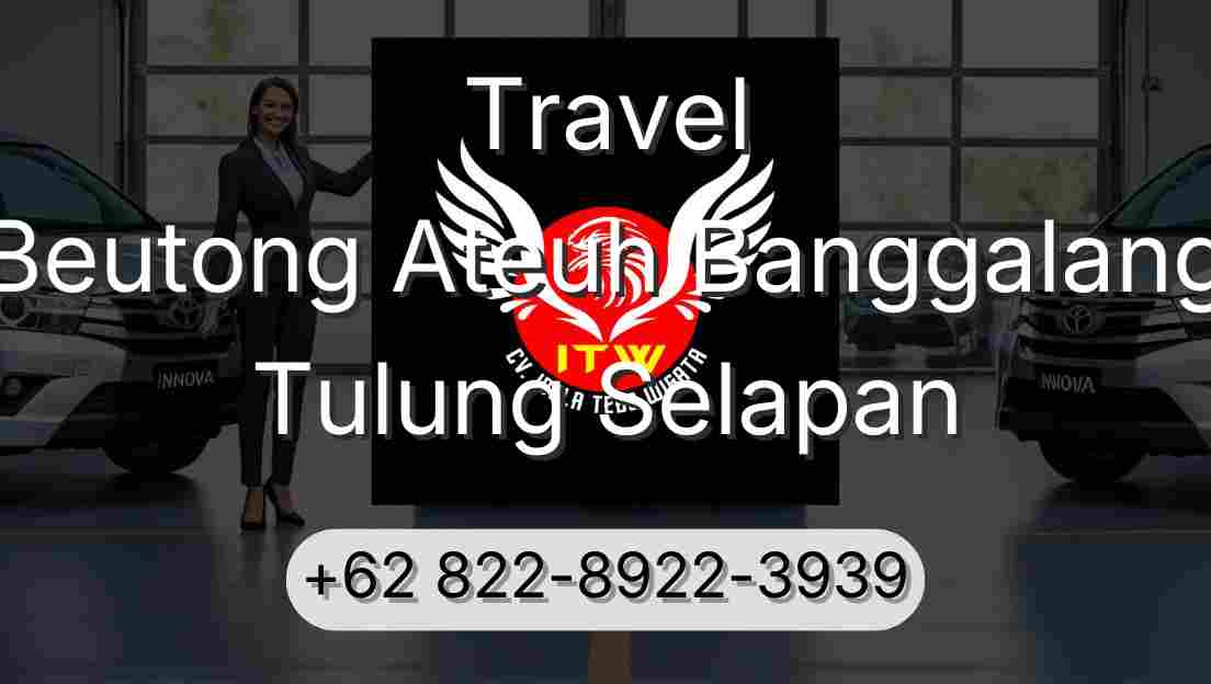 Travel Beutong Ateuh Banggalang Tulung Selapan