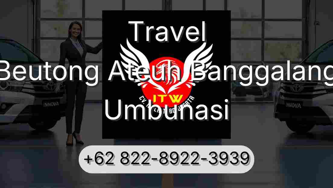 Travel Beutong Ateuh Banggalang Umbunasi