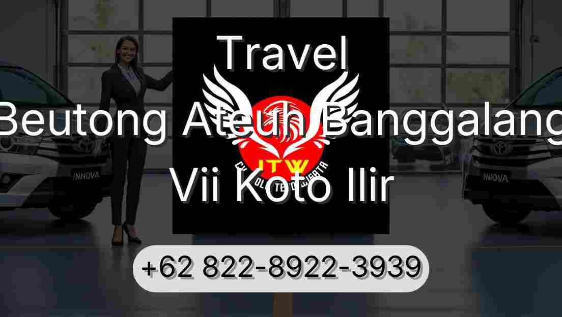 Travel Beutong Ateuh Banggalang Vii Koto Ilir