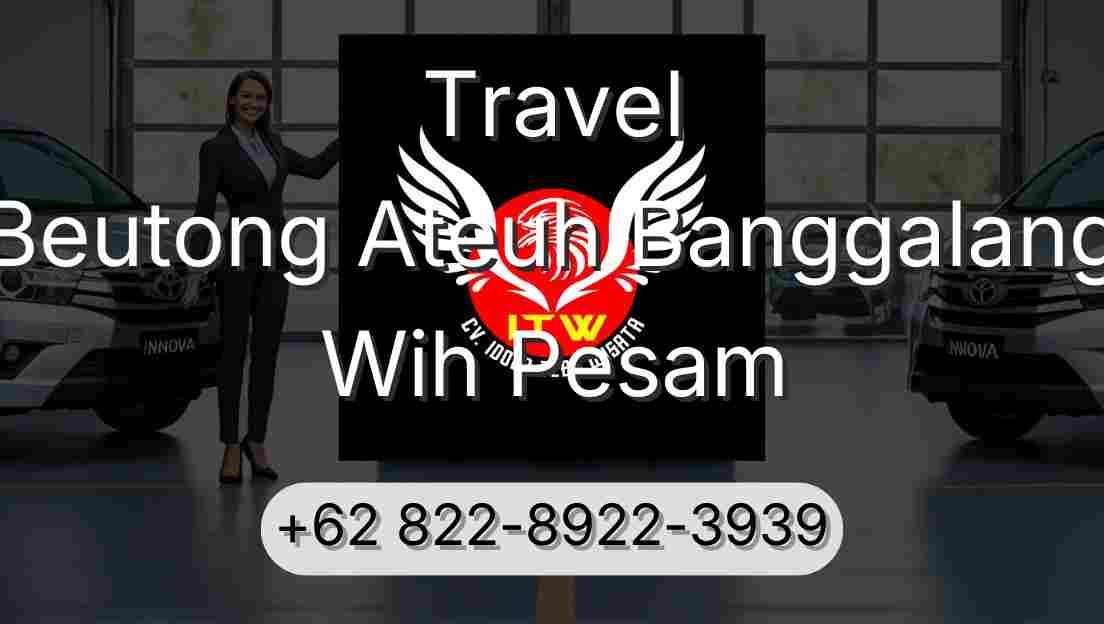 Travel Beutong Ateuh Banggalang Wih Pesam