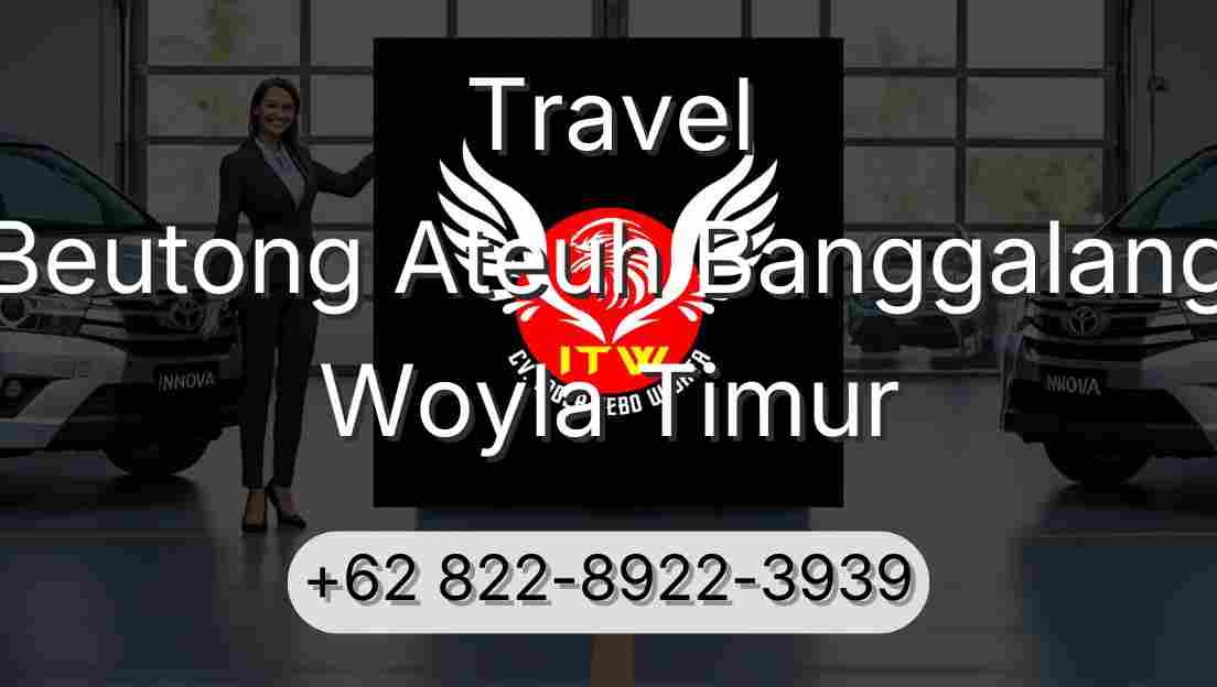 Travel Beutong Ateuh Banggalang Woyla Timur