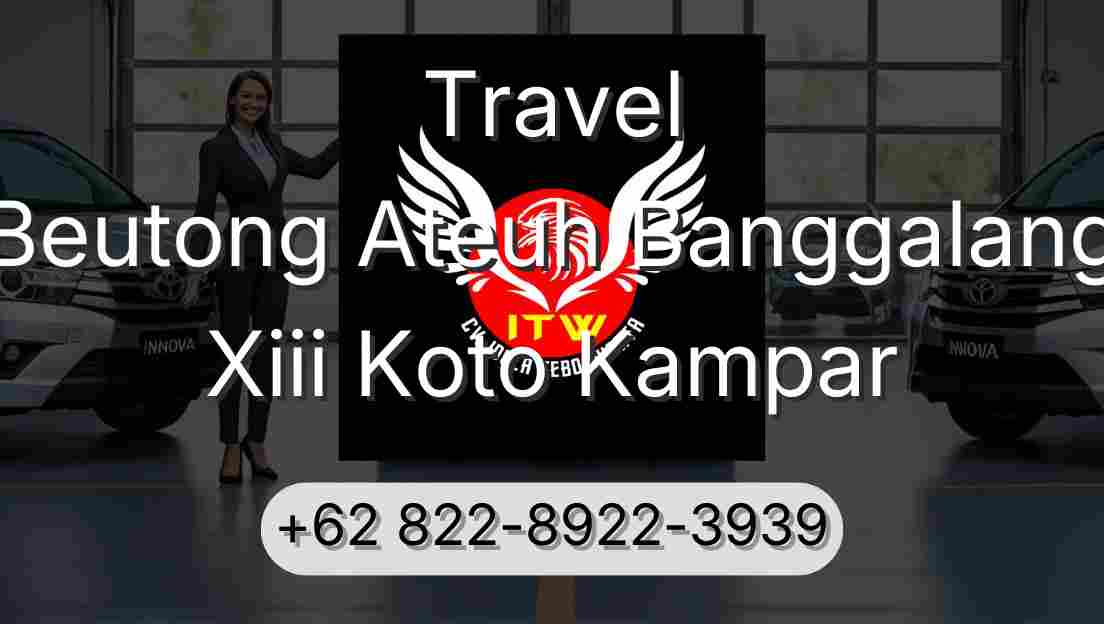 Travel Beutong Ateuh Banggalang Xiii Koto Kampar