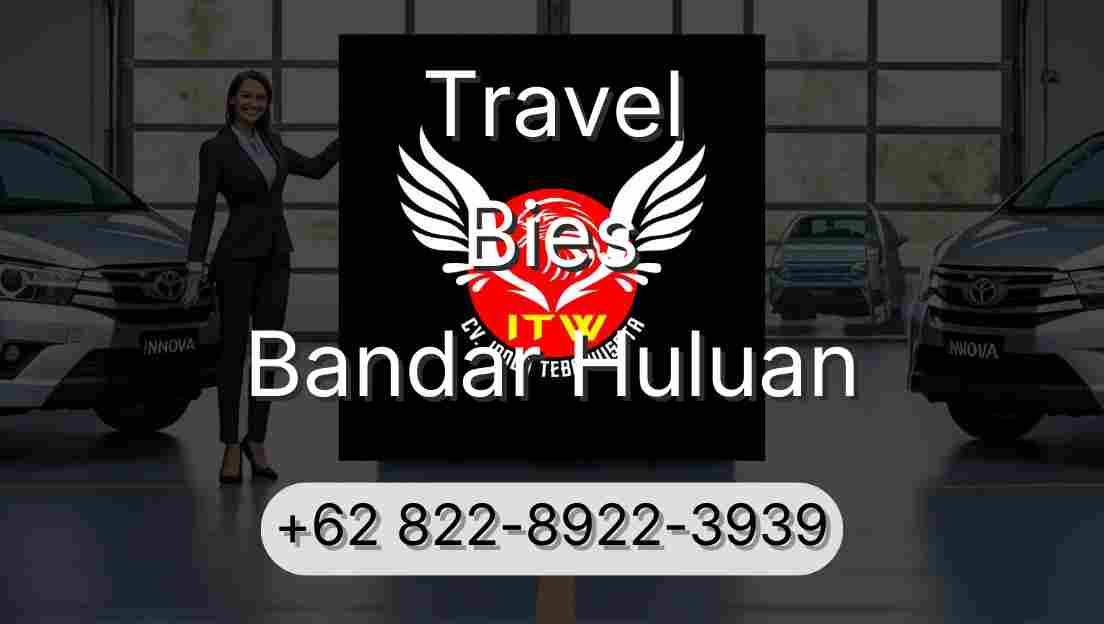Travel Bies Bandar Huluan