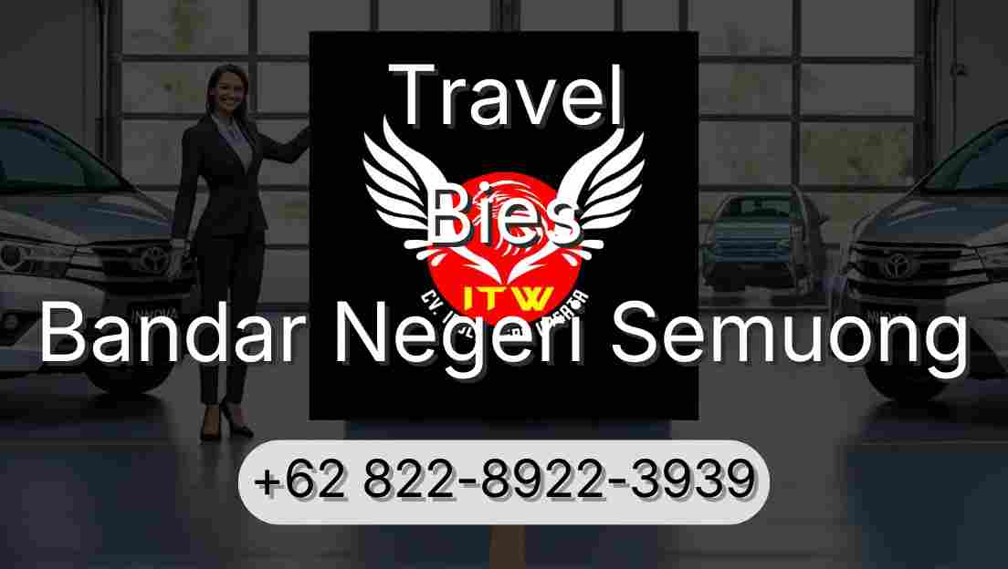 Travel Bies Bandar Negeri Semuong