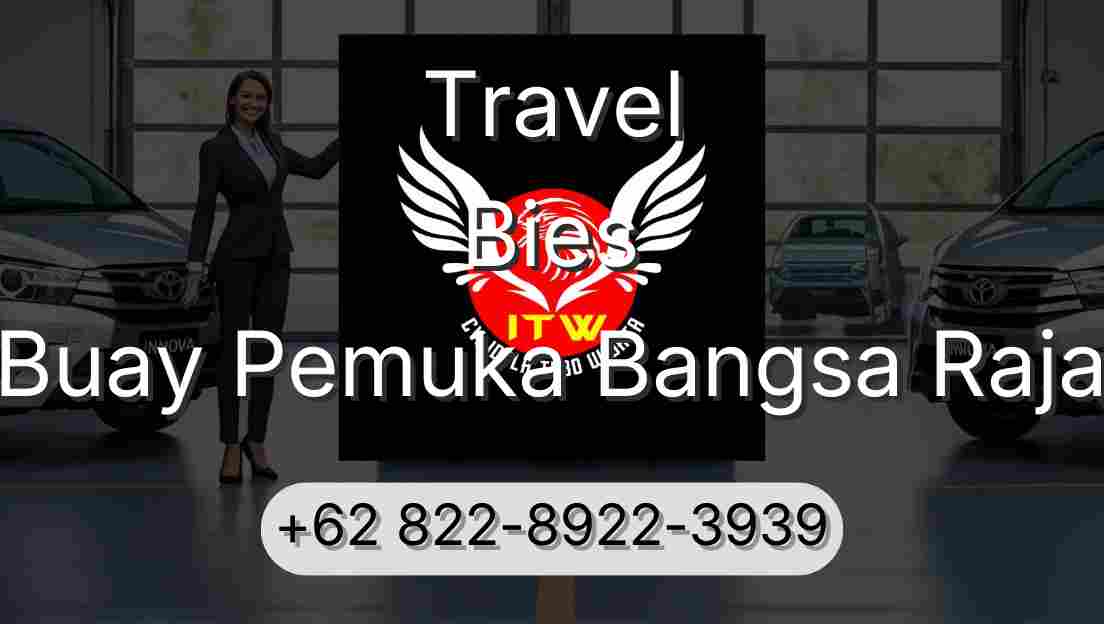 Travel Bies Buay Pemuka Bangsa Raja