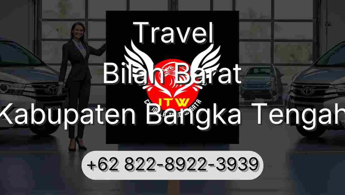 Travel Bilah Barat Kabupaten Bangka Tengah