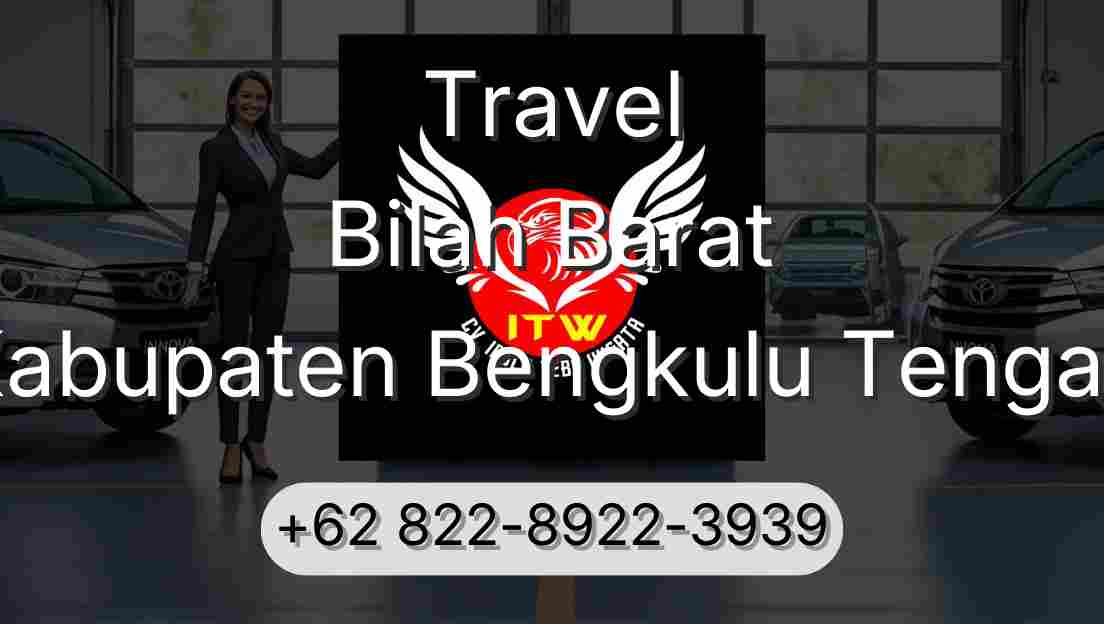 Travel Bilah Barat Kabupaten Bengkulu Tengah