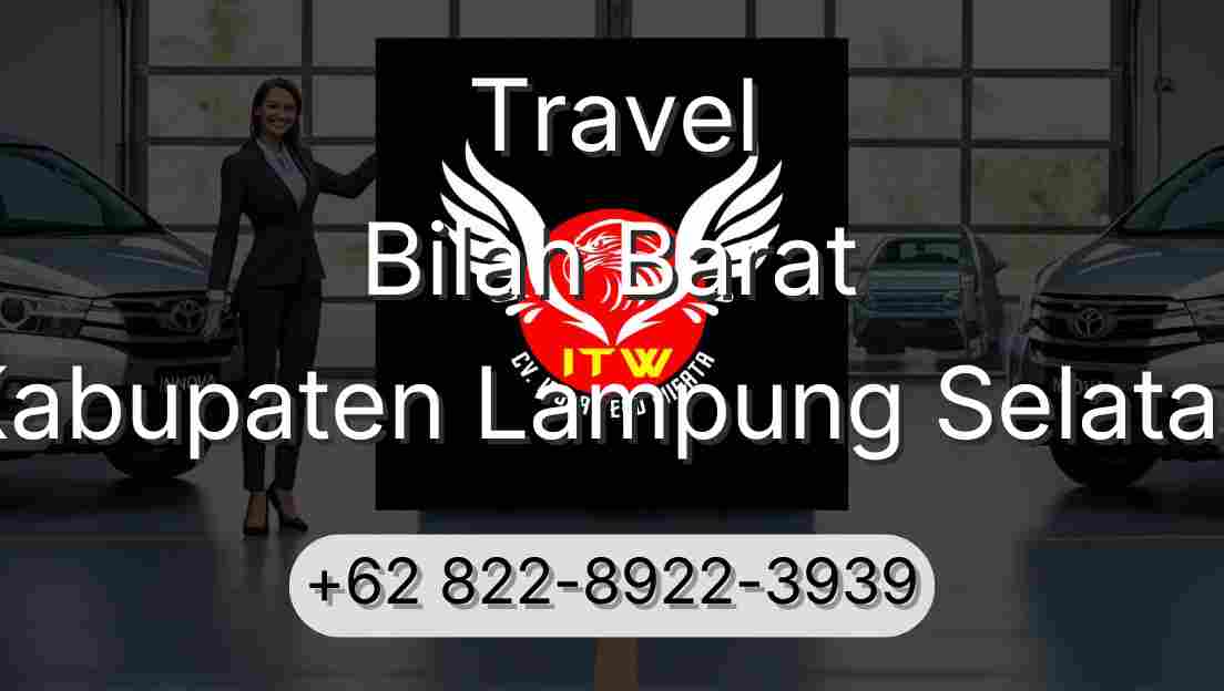 Travel Bilah Barat Kabupaten Lampung Selatan