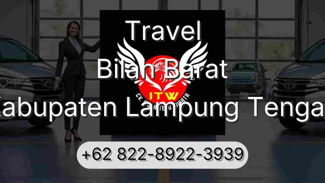 Travel Bilah Barat Kabupaten Lampung Tengah