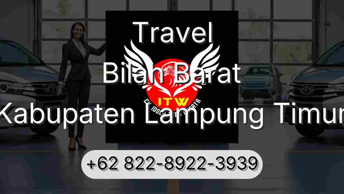 Travel Bilah Barat Kabupaten Lampung Timur