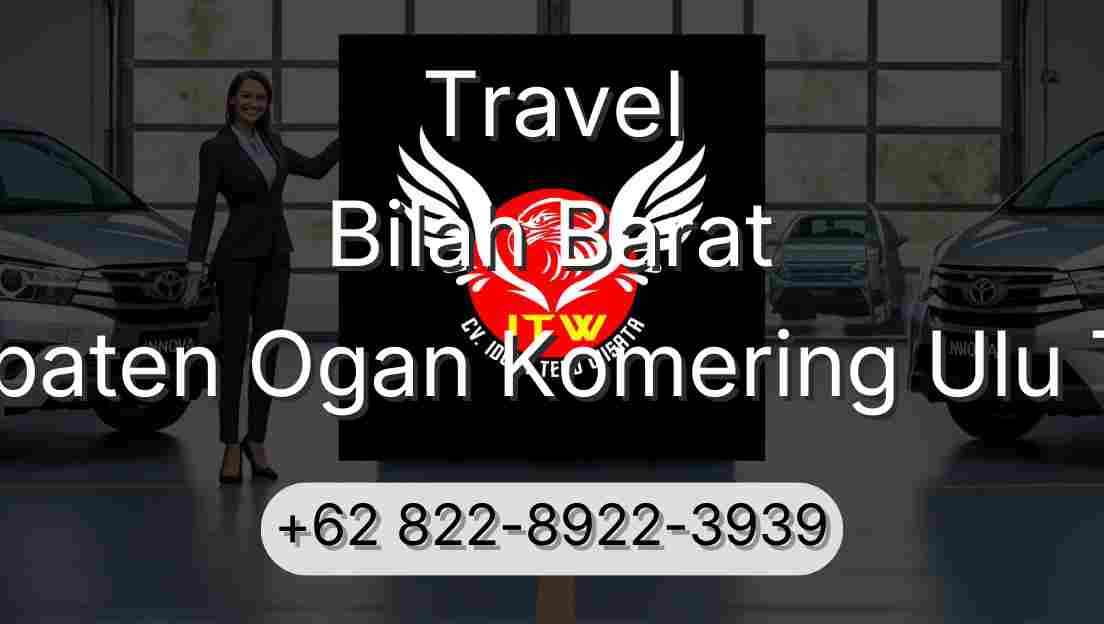 Travel Bilah Barat Kabupaten Ogan Komering Ulu Timur