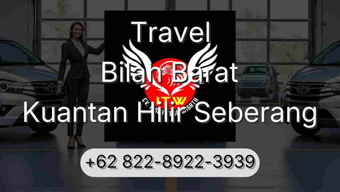 Travel Bilah Barat Kuantan Hilir Seberang