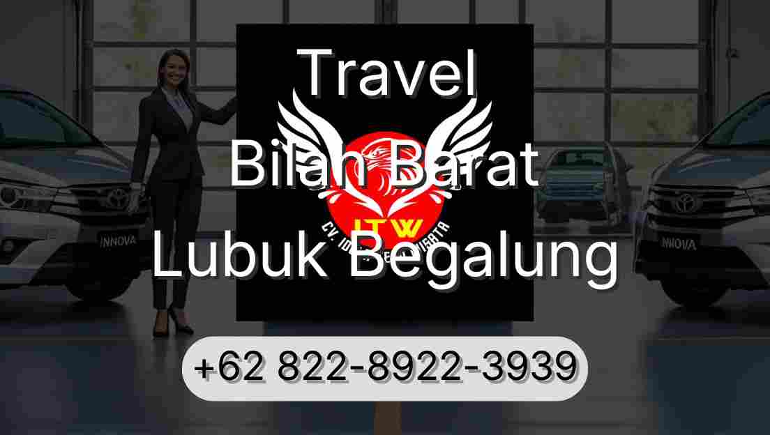 Travel Bilah Barat Lubuk Begalung