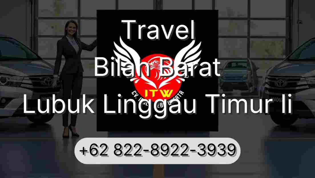 Travel Bilah Barat Lubuk Linggau Timur Ii