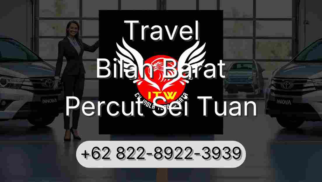 Travel Bilah Barat Percut Sei Tuan