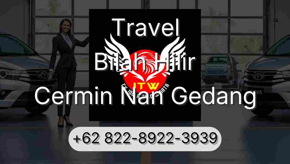 Travel Bilah Hilir Cermin Nan Gedang