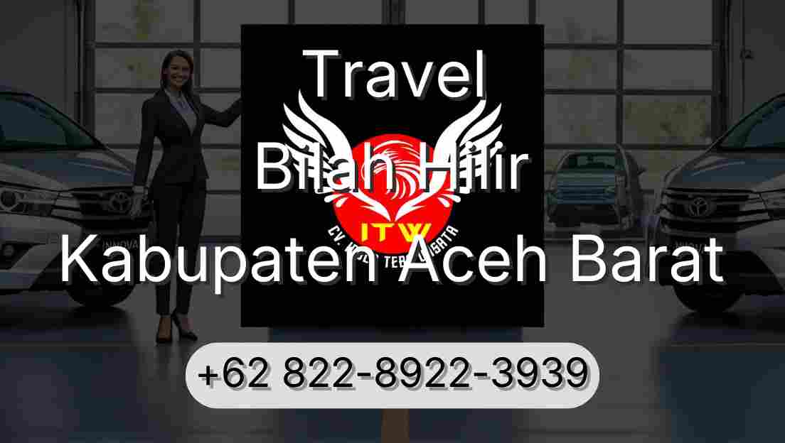 Travel Bilah Hilir Kabupaten Aceh Barat