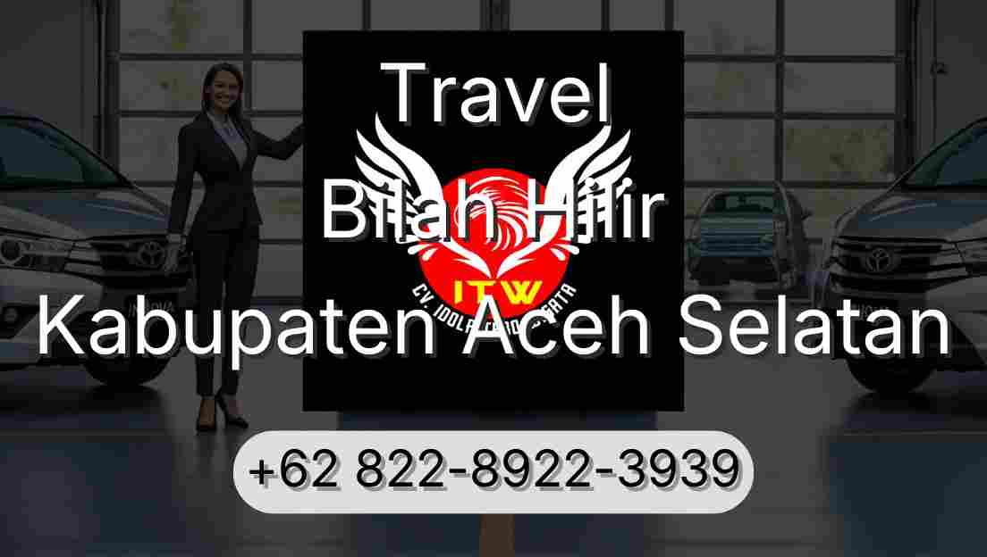 Travel Bilah Hilir Kabupaten Aceh Selatan