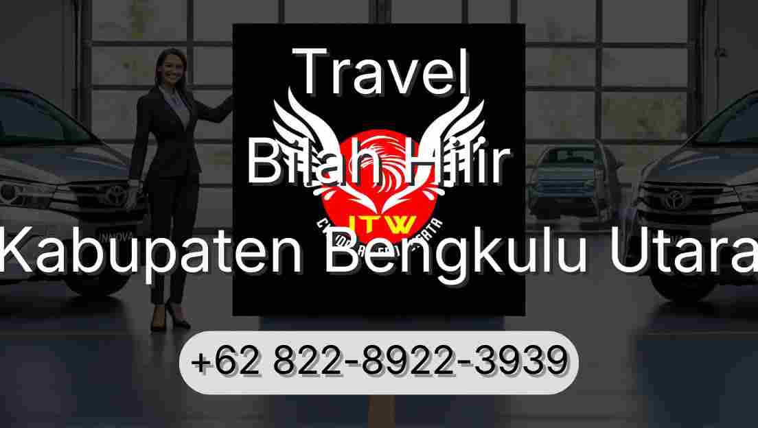 Travel Bilah Hilir Kabupaten Bengkulu Utara