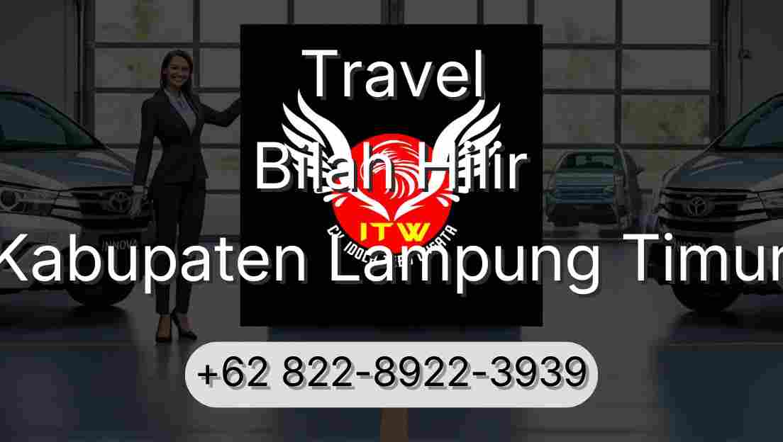 Travel Bilah Hilir Kabupaten Lampung Timur