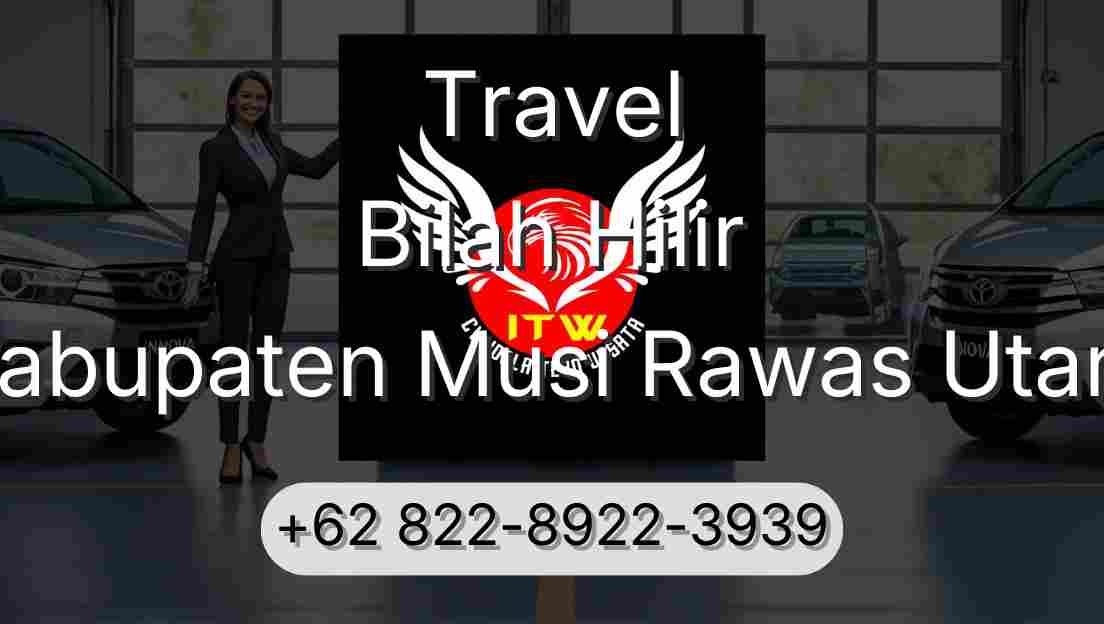 Travel Bilah Hilir Kabupaten Musi Rawas Utara