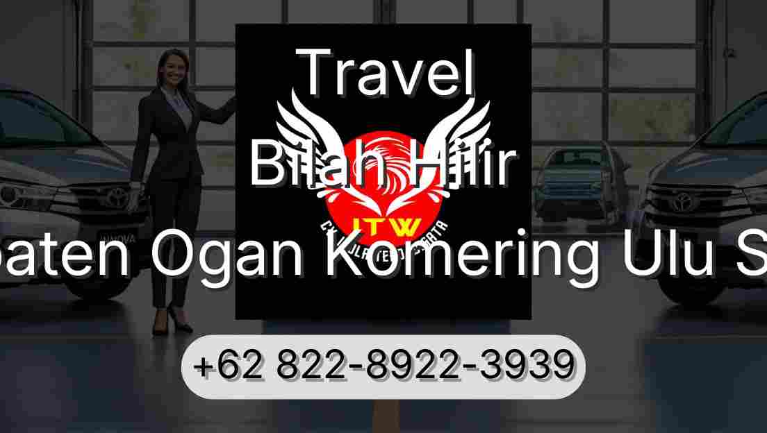 Travel Bilah Hilir Kabupaten Ogan Komering Ulu Selatan