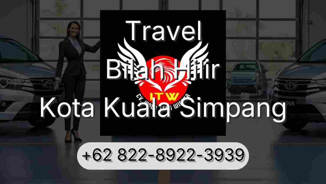 Travel Bilah Hilir Kota Kuala Simpang