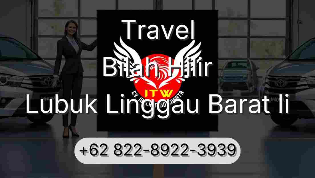 Travel Bilah Hilir Lubuk Linggau Barat Ii