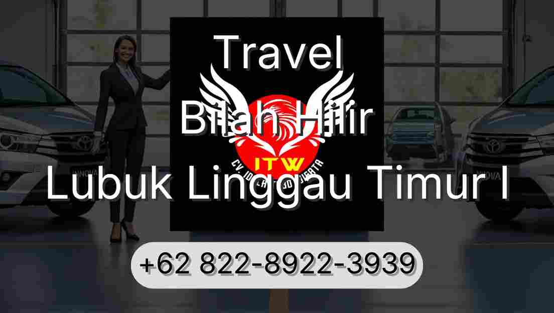 Travel Bilah Hilir Lubuk Linggau Timur I
