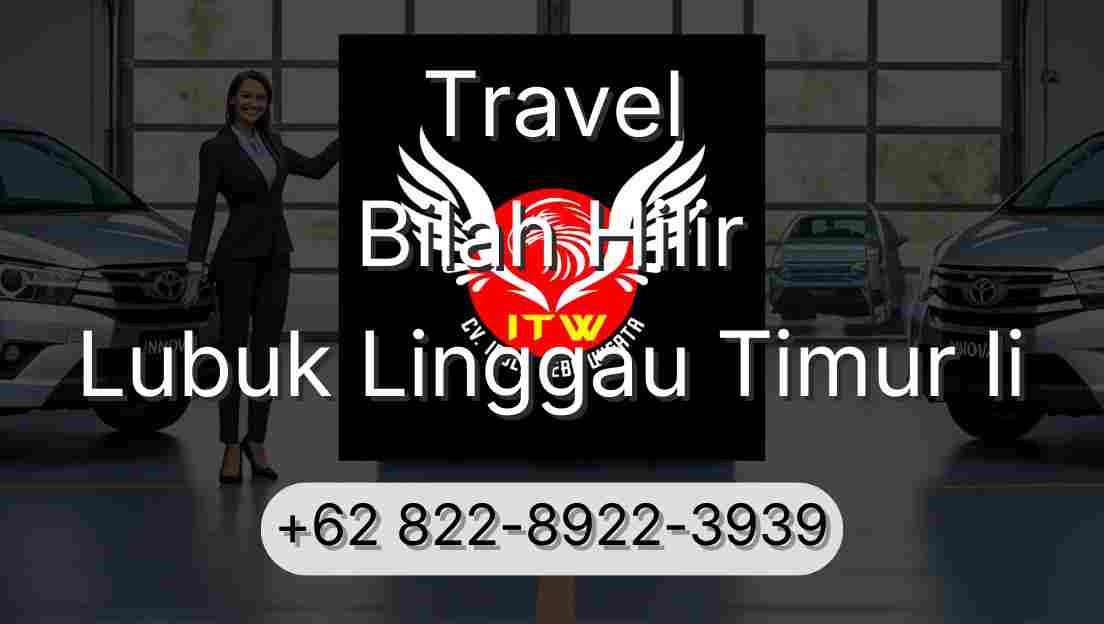 Travel Bilah Hilir Lubuk Linggau Timur Ii