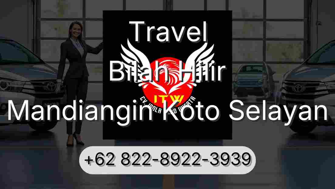 Travel Bilah Hilir Mandiangin Koto Selayan