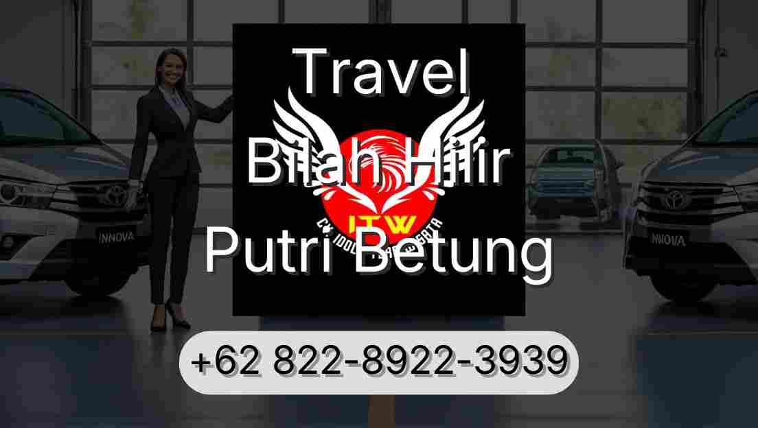 Travel Bilah Hilir Putri Betung
