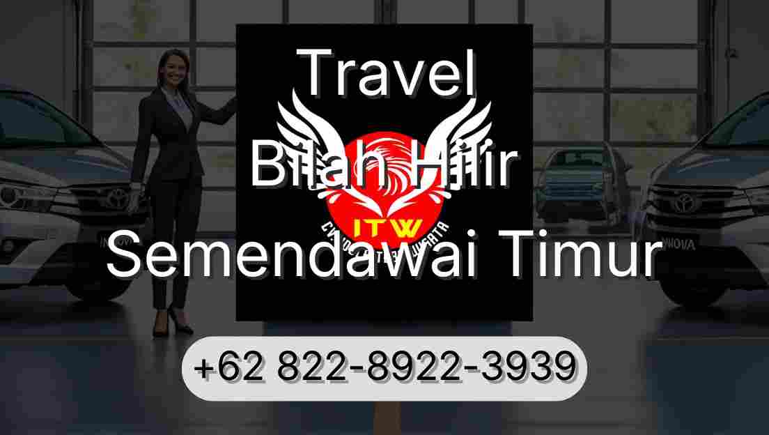Travel Bilah Hilir Semendawai Timur