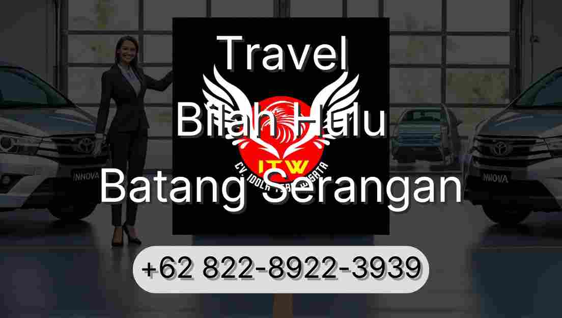 Travel Bilah Hulu Batang Serangan