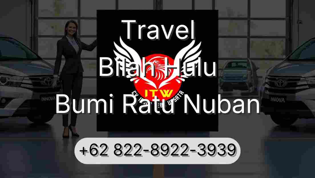 Travel Bilah Hulu Bumi Ratu Nuban