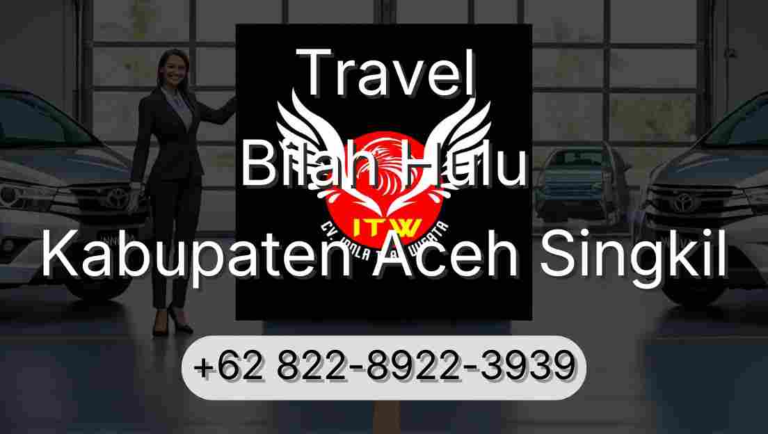 Travel Bilah Hulu Kabupaten Aceh Singkil