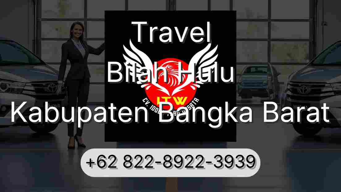 Travel Bilah Hulu Kabupaten Bangka Barat
