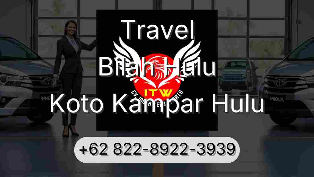 Travel Bilah Hulu Koto Kampar Hulu