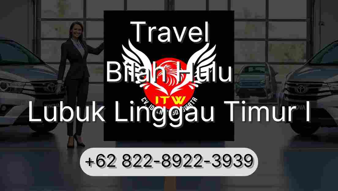 Travel Bilah Hulu Lubuk Linggau Timur I