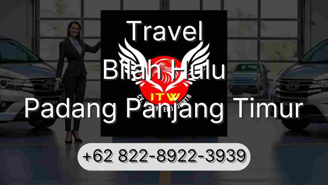 Travel Bilah Hulu Padang Panjang Timur