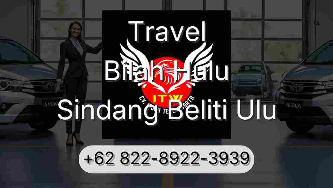 Travel Bilah Hulu Sindang Beliti Ulu