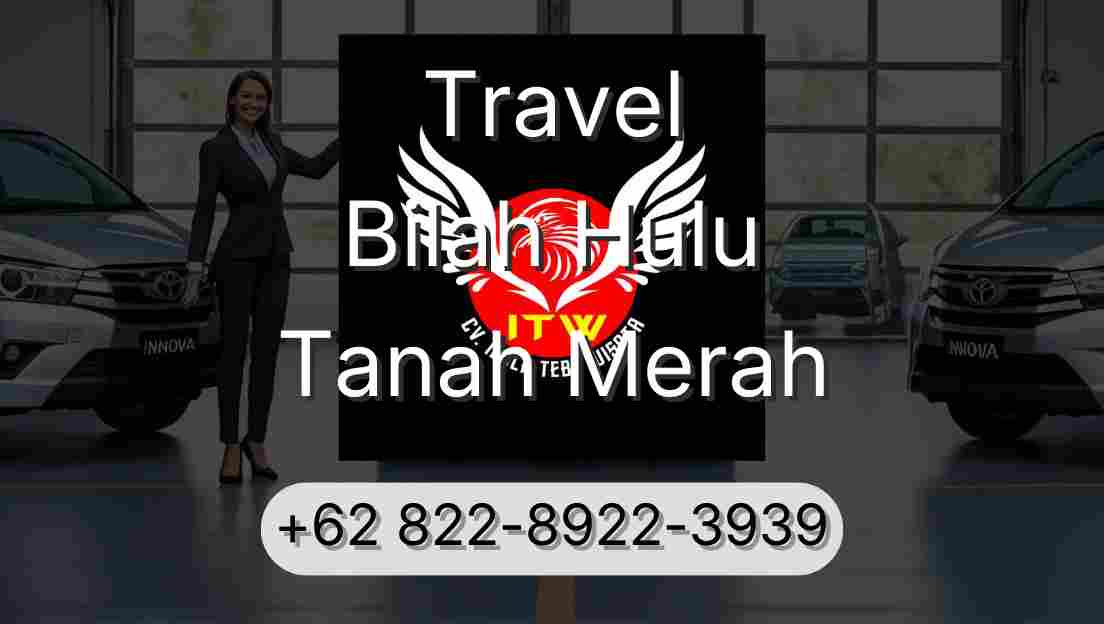 Travel Bilah Hulu Tanah Merah