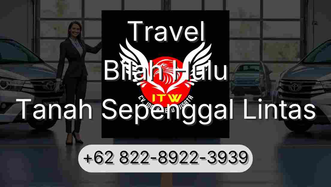 Travel Bilah Hulu Tanah Sepenggal Lintas