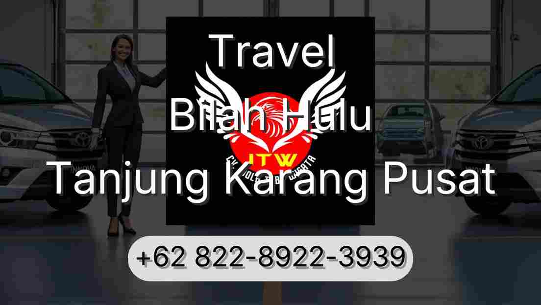 Travel Bilah Hulu Tanjung Karang Pusat