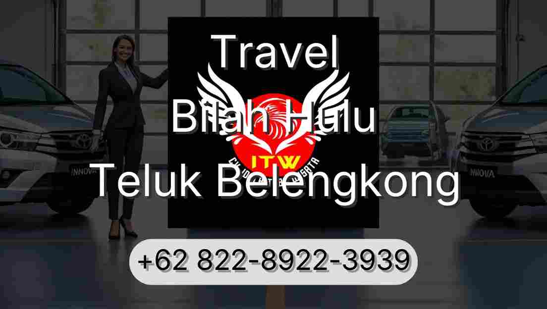 Travel Bilah Hulu Teluk Belengkong