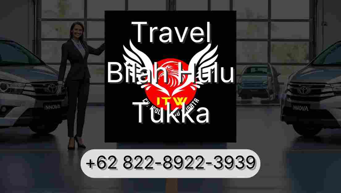 Travel Bilah Hulu Tukka