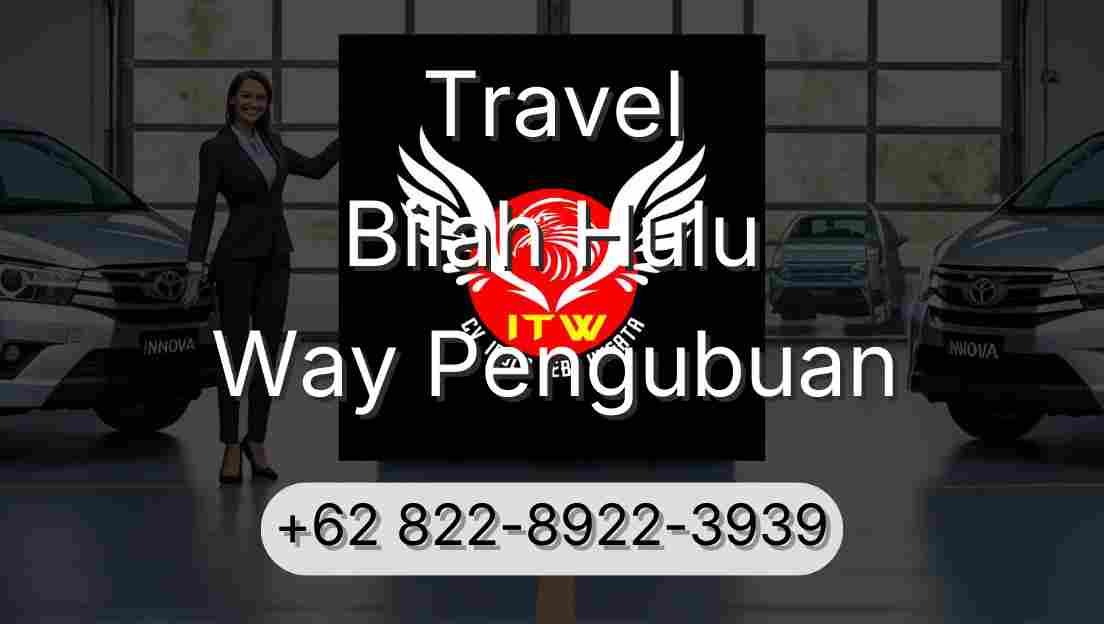 Travel Bilah Hulu Way Pengubuan