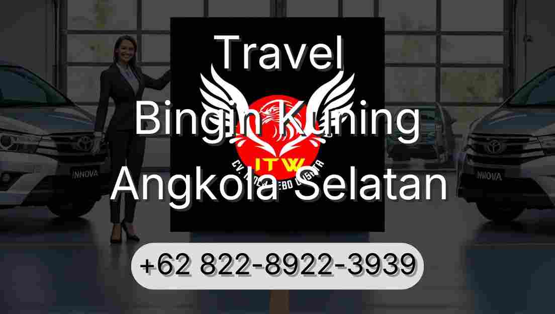 Travel Bingin Kuning Angkola Selatan