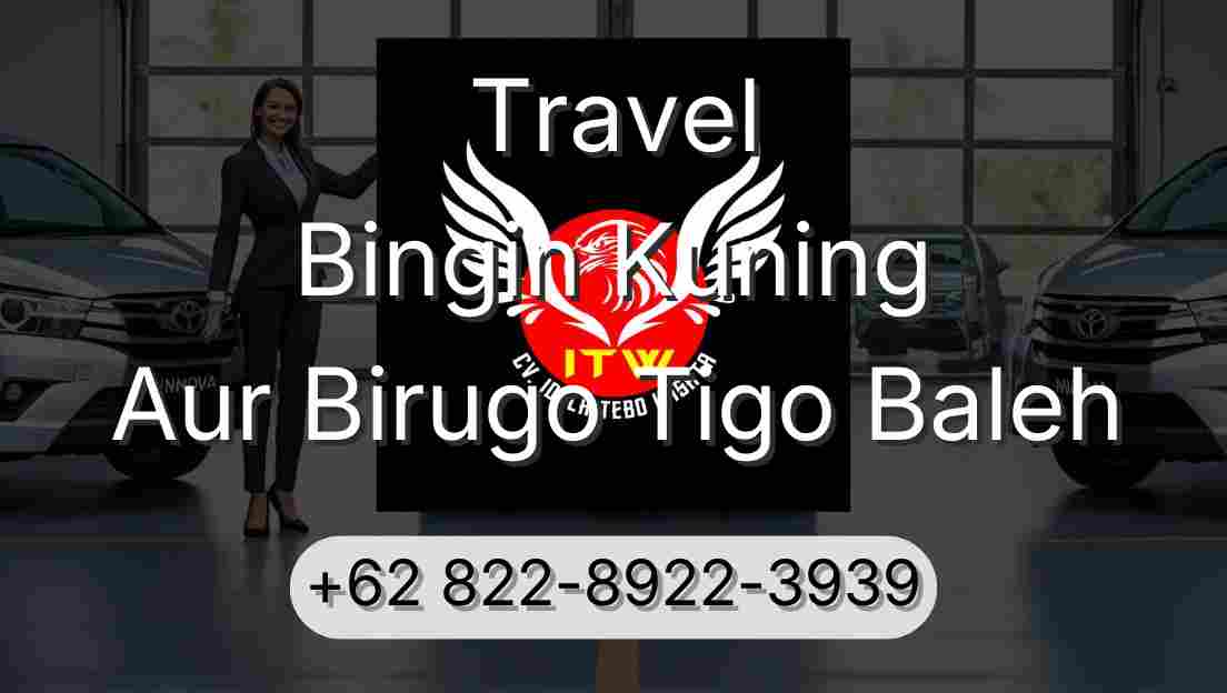 Travel Bingin Kuning Aur Birugo Tigo Baleh